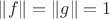 $\|f\|=\|g\|=1$