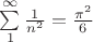 $\sum\limits_1^\infty\frac1{n^2}=\frac{\pi^2}6$