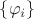 $\{ \varphi_i \}$