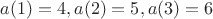 $a(1)=4, a(2)=5, a(3)=6$