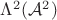 $\Lambda^{2}(\mathcal{A}^2)$