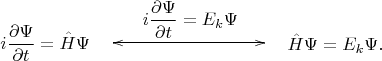 $$\xymatrix{{i\dfrac{\partial\Psi}{\partial t}=\hat{H}\Psi\quad}\ar@{<->}[rrr]^{\textstyle i\dfrac{\partial\Psi}{\partial t}=E_k\Psi}&&&{\quad\hat{H}\Psi}=E_k\Psi.}$$