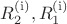 $R_2^{\operatorname{(i)}}, R_1^{\operatorname{(i)}}$