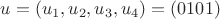 $u = (u_1, u_2, u_3, u_4) = (0101)$