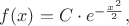 $f(x)=C\cdot  e^{ -\frac{x^2}{2} },$