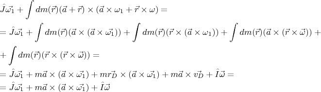 \begin{eqnarray*}&&\hat{J}\vec{\omega_1}+\int dm(\vec{r}) (\vec{a}+\vec{r})\times(\vec{a}\times\omega_1+\vec{r}\times\omega)=\\
&&=\hat{J}\vec{\omega_1}+\int dm(\vec{r})(\vec{a}\times(\vec{a}\times\vec{\omega_1}))+\int dm(\vec{r})(\vec{r}\times(\vec{a}\times\omega_1))+\int dm(\vec{r})(\vec{a}\times(\vec{r}\times\vec{\omega}))+\\
&&+\int dm(\vec{r})(\vec{r}\times(\vec{r}\times\vec{\omega}))=\\
&&=\hat{J}\vec{\omega_1}+m\vec{a}\times(\vec{a}\times\vec{\omega_1})+m\vec{r_D}\times(\vec{a}\times\vec{\omega_1})+m\vec{a}\times\vec{v_D}+\hat{I}\vec{\omega}=\\
&&=\hat{J}\vec{\omega_1}+m\vec{a}\times(\vec{a}\times\vec{\omega_1})+\hat{I}\vec{\omega}\end{eqnarray*}