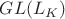 $GL(L_K)$