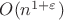 $O(n^{1+\varepsilon})$