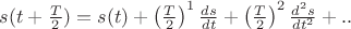 $ \[
s(t + \frac{T}{2}) = s(t) + \left( {\frac{T}{2}} \right)^1 \frac{{ds}}{{dt}} + \left( {\frac{T}{2}} \right)^2 \frac{{d^2 s}}{{dt^2 }} + ..
\]
$