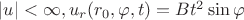 $
|u|<\infty,   u_r(r_0,\varphi,t)=Bt^2\sin\varphi$