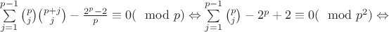$\sum\limits_{j=1}^{p-1}{p\choose j}{p+j\choose j}-\frac{2^p-2}{p}\equiv 0(\mod p)\Leftrightarrow\sum\limits_{j=1}^{p-1}{p\choose j}-2^p+2\equiv 0(\mod p^2)\Leftrightarrow$