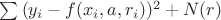 $\sum{(y_i-f(x_i,a,r_i))^2}+N(r)$