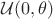 $\mathcal U(0, \theta )$