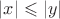 $\left\lvert x \right\rvert \leqslant\left\lvert y \right\rvert$