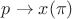 $p \to x(\pi)$