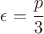 $ \epsilon=\cfrac{p}{3} $