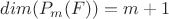 $dim(P_m(F)) = m + 1$