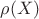 $\rho(X)$