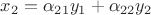 $x_2=\alpha_{21} y_1+\alpha_{22}y_2$