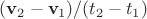 $(\mathbf v_2-\mathbf v_1)/(t_2-t_1)$