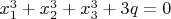 $x_1^3+x_2^3+x_3^3+3q=0$