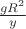 $\frac{gR^2 }{y}$