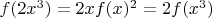 $f(2x^3)=2xf(x)^2=2f(x^3)$