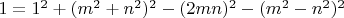 $1=1^2+(m^2+n^2)^2-(2mn)^2-(m^2-n^2)^2$