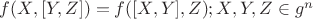 $f(X,[Y,Z])=f([X,Y],Z);  X,Y,Z\in{g^n}$