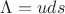 $\Lambda = uds$