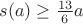 $s(a)\geq\frac{13}{6}a$