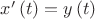$\[x'\left( t \right) = y\left( t \right)\]$