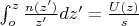 $
\int_o^z \frac{n(z')}{z'}dz'=\frac{U(z)}{s}
$
