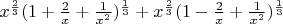 $x^{\frac{2}{3}}(1+\frac{2}{x}+\frac{1}{x^2})^{\frac{1}{3}}+x^{\frac{2}{3}}(1-\frac{2}{x}+\frac{1}{x^2})^{\frac{1}{3}}$