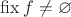 $\operatorname{fix}f\ne\varnothing$