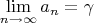 $$\lim\limits_{n\to\infty} a_n = \gamma$$