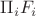 $\Pi_iF_i$