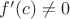 $ f'(c) \neq 0 $