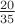 $\frac{20}{35}$