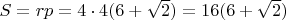 $S=rp=4\cdot 4(6+\sqrt 2)=16(6+\sqrt 2)$