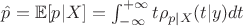 $\hat{p} = \mathbb{E}[p | X] = \int_{-\infty}^{+\infty}t \rho_{p| X}(t | y)dt$