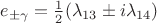 $e_{\pm\gamma}=\frac{1}{2}(\lambda_{13}\pm i\lambda_{14})$