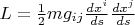 $L=\frac{1}{2}mg_{ij}\frac{dx^{i}}{ds}\frac{dx^{j}}{ds}$