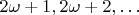 $2\omega+1,2\omega+2,\dots$