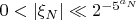 $0<|\xi_N|\ll2^{-5^{a_N}}$