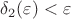 $\delta_2(\varepsilon) < \varepsilon$