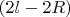 $(2l-2R)$