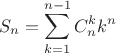 $$S_n=\sum_{k=1}^{n-1}C_n^k k^n$$