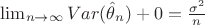 $ \lim_{{n \to \infty}} Var( \hat\theta_n) + 0 =  \frac{\sigma^2}{n}  $