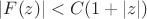 $|F(z)| < C(1 + |z|)$